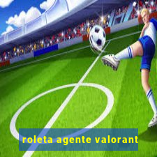 roleta agente valorant